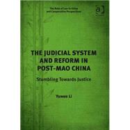 The Judicial System and Reform in Post-Mao China
