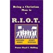 Being a Christian Man Is a R.i.o.t.