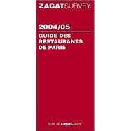 Zagatsurvey 2004/05 Guide Des Restaurants De Paris