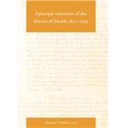 Episcopal Visitations of the Diocese of Meath, 1622-1799