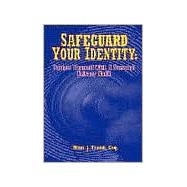 Safeguard Your Identity : Protect Yourself with A Personal Privacy Audit