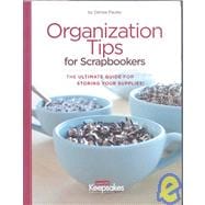 Organization Tips for Scrapbookers: The Ultimate Guide for Storing Your Supplies