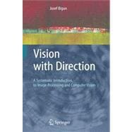 Vision With Direction: A Systematic Introduction to Image Processing and Computer Vision