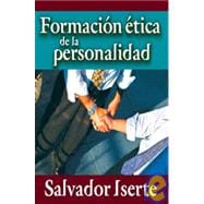 Formacion Etica De La Personalidad/The Ethical Education of Personalities