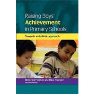 Raising Boys' Achievement in Primary Schools : Towards and Holistic Approach