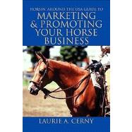 Horsin' Around the USA Guide to Marketing & Promoting Your Horse Business