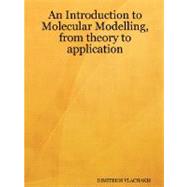 An Introduction to Molecular Modelling, from Theory to Application