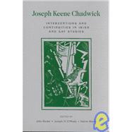 Joseph Keene Chadwick : Interventions and Continuities in Irish and Gay Studies
