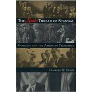 The Scarlet Thread of Scandal: Morality and the American Presidency