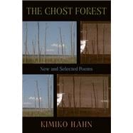The Ghost Forest New and Selected Poems