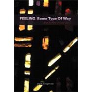 Feeling Some Type of Way : Such as These and Other Poems