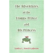 The Adventures of the Froggy Prince and His Princess