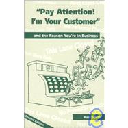 Pay Attention! I'm Your Customer