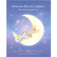 Heavenly Skies and Lullabies: Illustrated Songbook