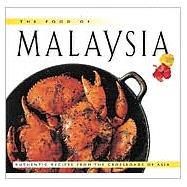 Food of Malaysia : Authentic Recipes from the Crossroads of Asia