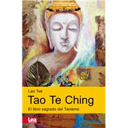 Tao te Ching El libro sagrado del Taoísmo