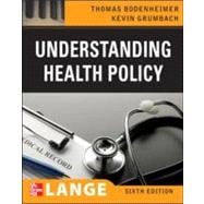 Understanding Health Policy, Fifth Edition