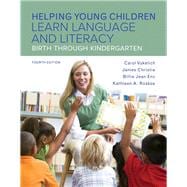 Helping Young Children Learn Language and Literacy Birth Through Kindergarten, Enhanced Pearson eText with Loose-Leaf Version -- Access Card Package