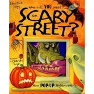 Who Will You Meet on Scary Street? : Nine Pop-up Nightmares!