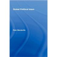 Global Political Islam : International Relations of the Muslim World