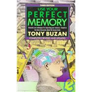 Use Your Perfect Memory : Dramatic New Techniques for Improving Your Memory; Third Edition