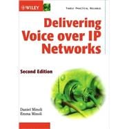 Delivering Voice over IP Networks, 2nd Edition