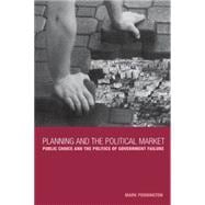 Planning and the Political Market Public Choice and the Politics of Government Failure