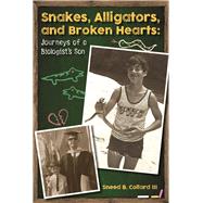 Snakes, Alligators, and Broken Hearts