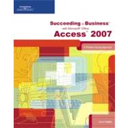 Succeeding in Business with Microsoft Office Access 2007: A Problem-Solving Approach