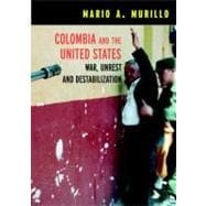 Colombia and the United States War, Unrest and Destabilization