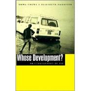 Whose Development? An Ethnography of Aid