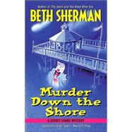 Murder down the Shore : A Jersey Shore Mystery