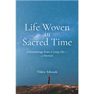 Life Woven in Sacred Time