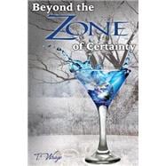 Beyond the Zone of Certainty