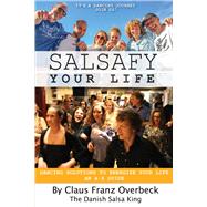 Salsafy Your Life Dancing Solutions to Energize Your Life an A-Z Guide