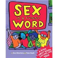 Sex Is a Funny Word A Book about Bodies, Feelings, and YOU