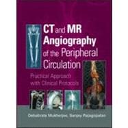 CT and MR Angiography of the Peripheral Circulation: Practical Approach with Clinical Protocols