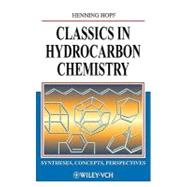 Classics in Hydrocarbon Chemistry Syntheses, Concepts, Perspectives
