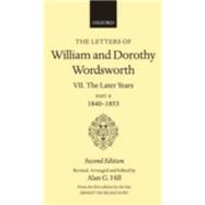 The Letters of William and Dorothy Wordsworth Volume VII: The Later Years: Part IV 1840-1853