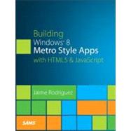 Building Windows 8 Metro Style Apps with HTML and JavaScript,9780672336065