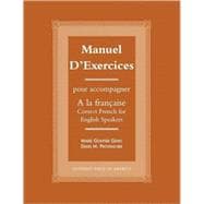 Manuel d'exercices Pour acompagner A la Francaise-Correct French for English Speakers