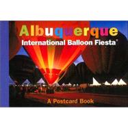 Albuquerque International Balloon Fiesta : A Postcard Book