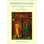 Banished from Eden: Original Sin and Evolutionary Theory in the Drama of Salvation
