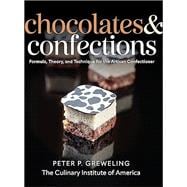 Chocolates and Confections: Formula, Theory, and Technique for the Artisan Confectioner, 3rd Edition,9781394356065