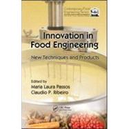Innovation in Food Engineering: New Techniques and Products