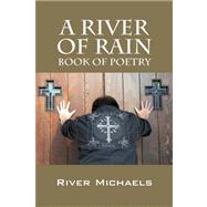 A River of Rain: Book of Poetry