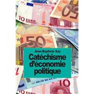 Catechisme D'economie Politique