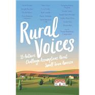 Rural Voices 15 Authors Challenge Assumptions About Small-Town America