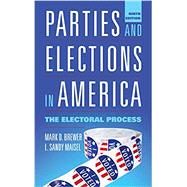 Parties and Elections in America The Electoral Process