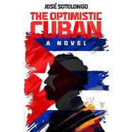 The Optimistic Cuban A novel,9781592116065